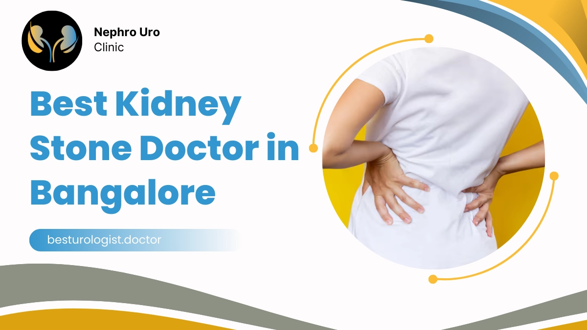 Best Kidney Stone Doctor in Bangalore