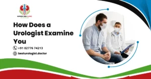 How Does a Urologist Examine You